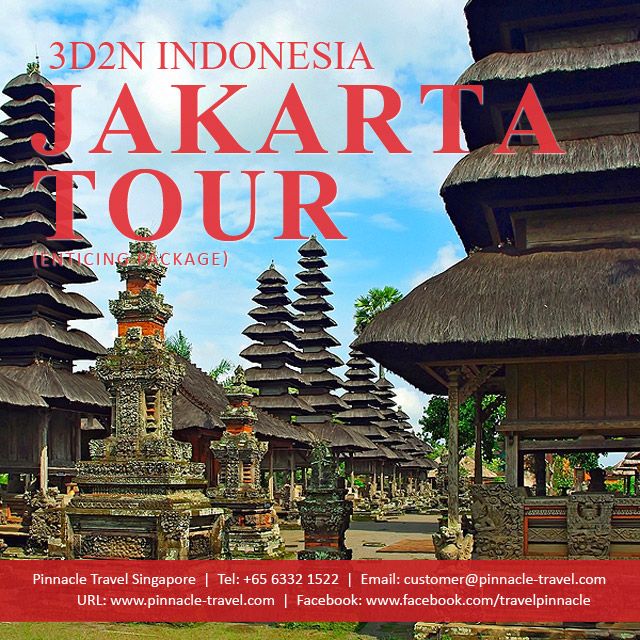 3 Days 2 Nights Jakarta Indonesia Holiday Package Tour From Singapore Enticing Package