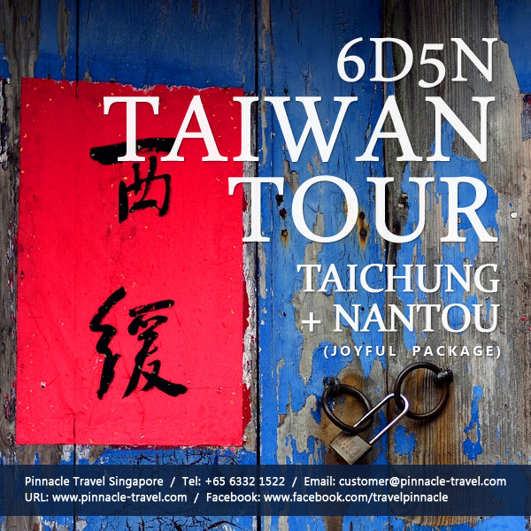 5 days 4 nights taichung nantou tour taiwan holiday package from singapore