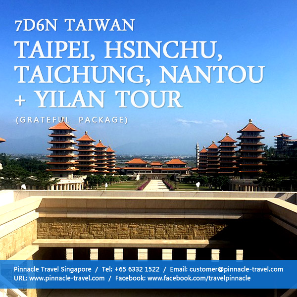 7 days 6 nights taipei hsinchu taichung nantou yilan tour taiwan holiday package from singapore